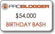 Problogger Birthday Bash