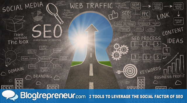 2 Tools to Leverage the Social Factor of SEO