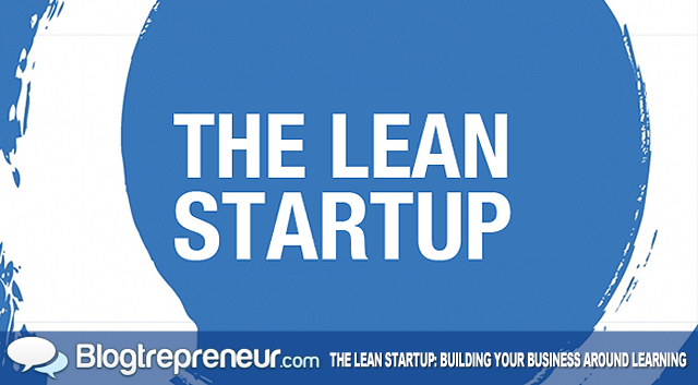 The Lean Startup - Building Your Business Around Learning